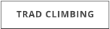 TRAD CLIMBING